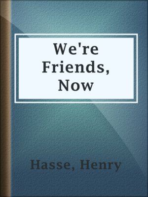 cover image of We're Friends, Now
